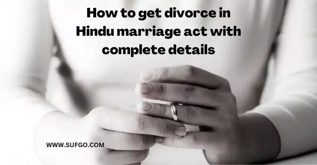 How to get divorce in Hindu marriage act with complete details
