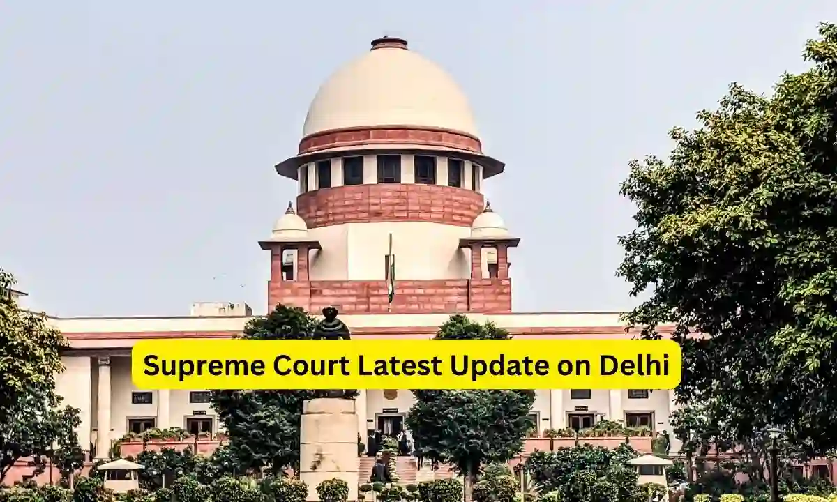 Supreme Court Latest Update on Delhi